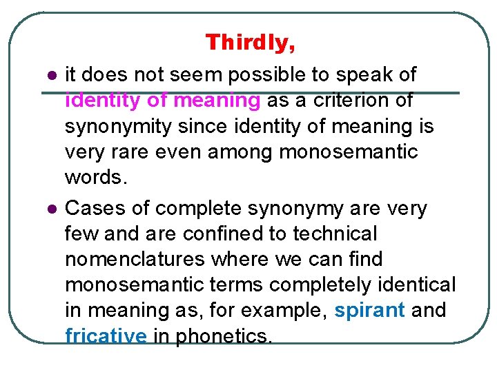 l l Thirdly, it does not seem possible to speak of identity of meaning