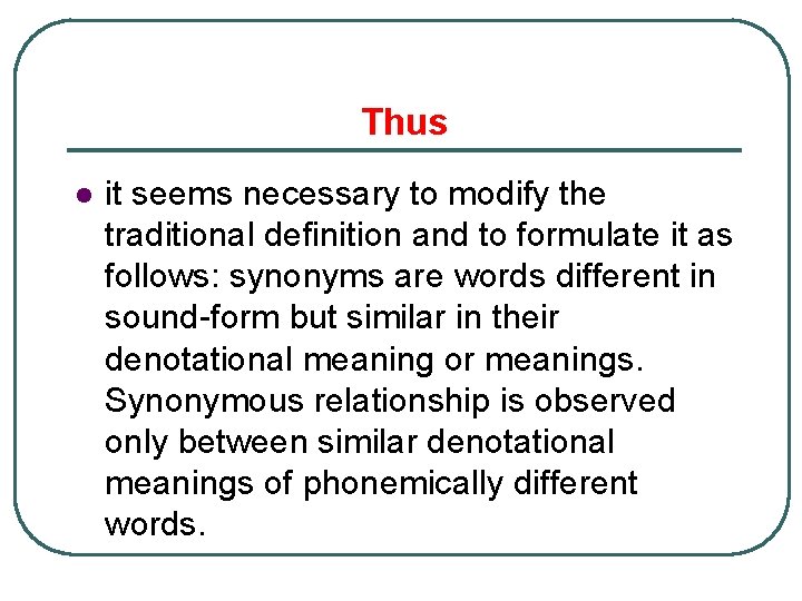 Thus l it seems necessary to modify the traditional definition and to formulate it