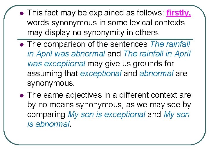 l l l This fact may be explained as follows: firstly, words synonymous in
