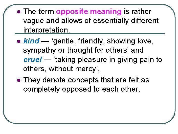 l l l The term opposite meaning is rather vague and allows of essentially