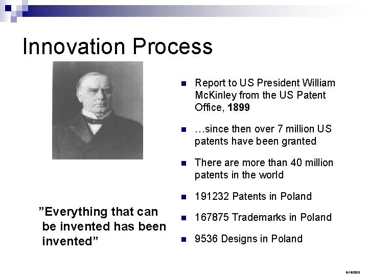 Innovation Process ”Everything that can be invented has been invented” n Report to US