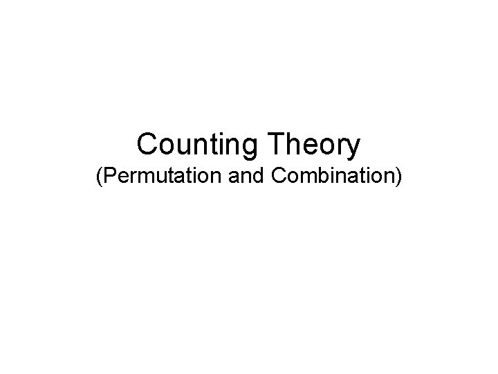 Counting Theory (Permutation and Combination) 