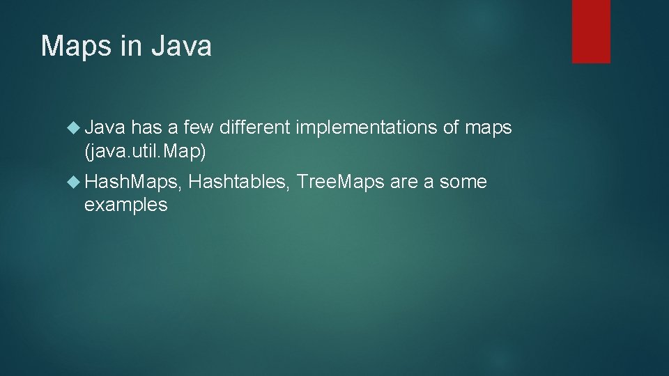 Maps in Java has a few different implementations of maps (java. util. Map) Hash.