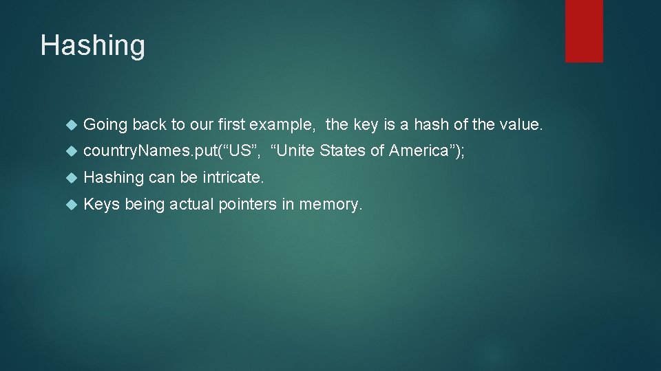 Hashing Going back to our first example, the key is a hash of the