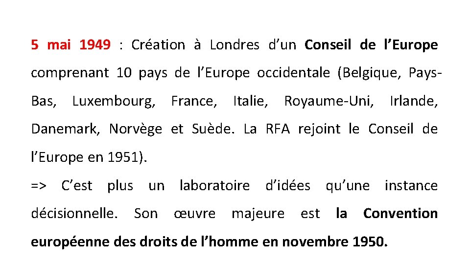 5 mai 1949 : Création à Londres d’un Conseil de l’Europe comprenant 10 pays