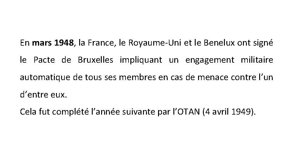 En mars 1948, la France, le Royaume-Uni et le Benelux ont signé le Pacte