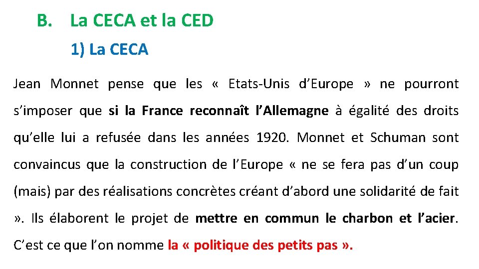 B. La CECA et la CED 1) La CECA Jean Monnet pense que les