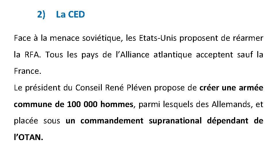 2) La CED Face à la menace soviétique, les Etats-Unis proposent de réarmer la