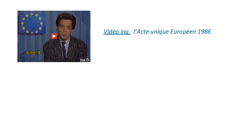 Vidéo ina : l’Acte unique Européen 1986 