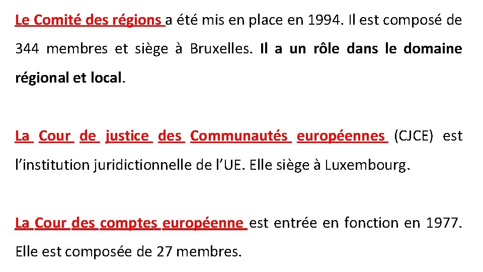 Le Comité des régions a été mis en place en 1994. Il est composé