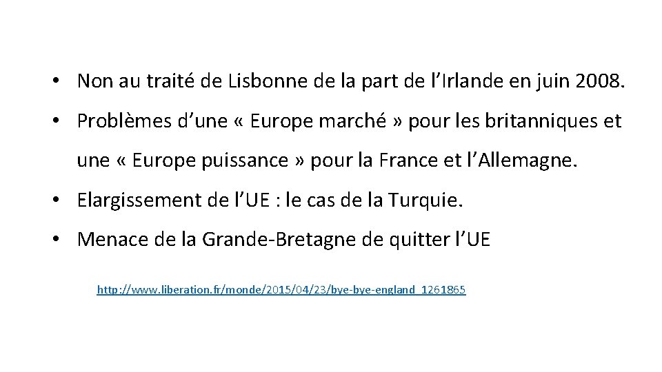  • Non au traité de Lisbonne de la part de l’Irlande en juin