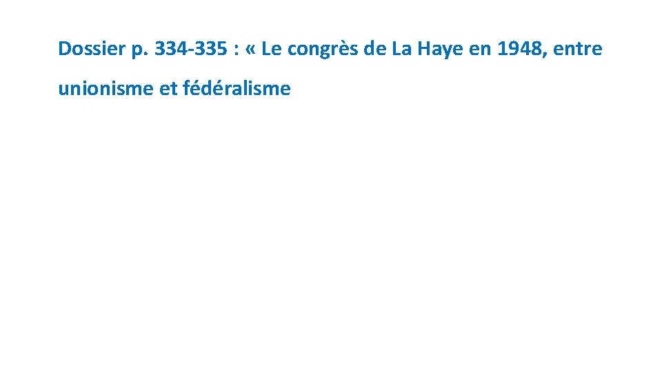 Dossier p. 334 -335 : « Le congrès de La Haye en 1948, entre