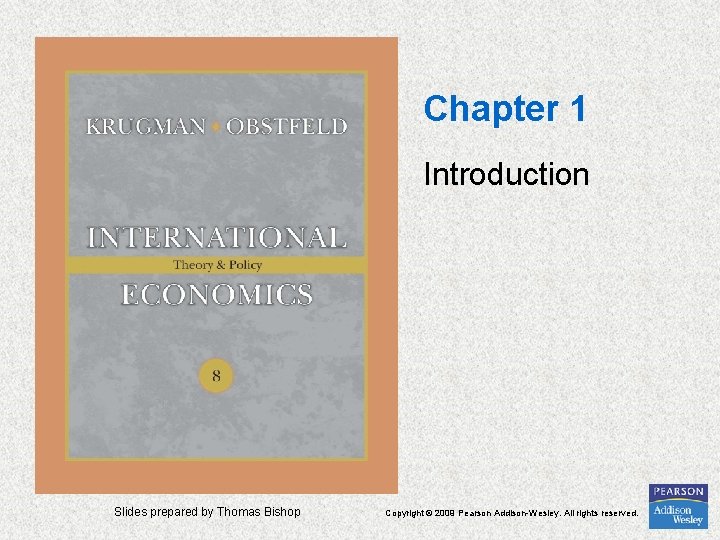 Chapter 1 Introduction Slides prepared by Thomas Bishop Copyright © 2009 Pearson Addison-Wesley. All