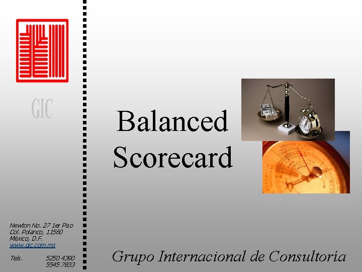 Balanced Scorecard Newton No. 27 1 er Piso Col. Polanco, 11560 México, D. F.