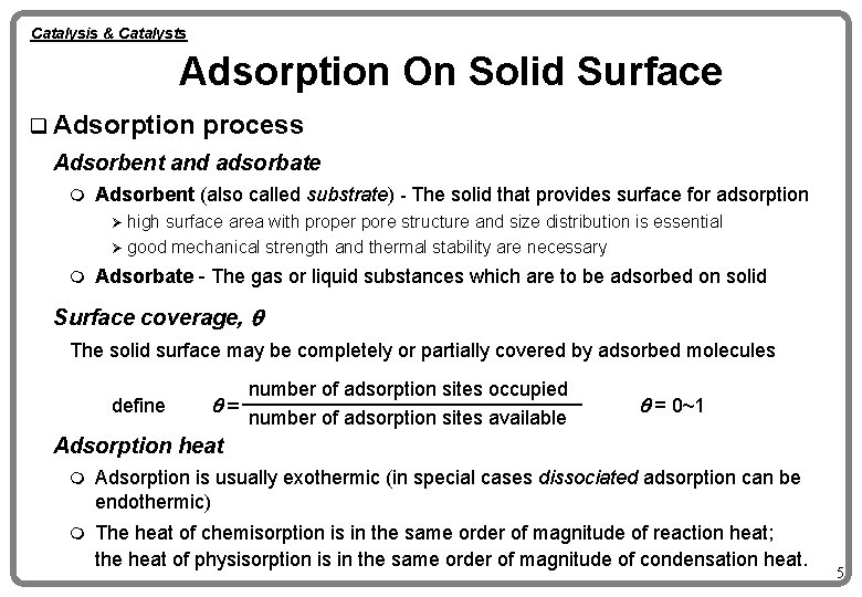 Catalysis & Catalysts Adsorption On Solid Surface q Adsorption process Adsorbent and adsorbate m