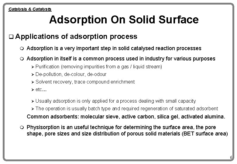 Catalysis & Catalysts Adsorption On Solid Surface q Applications of adsorption process m Adsorption