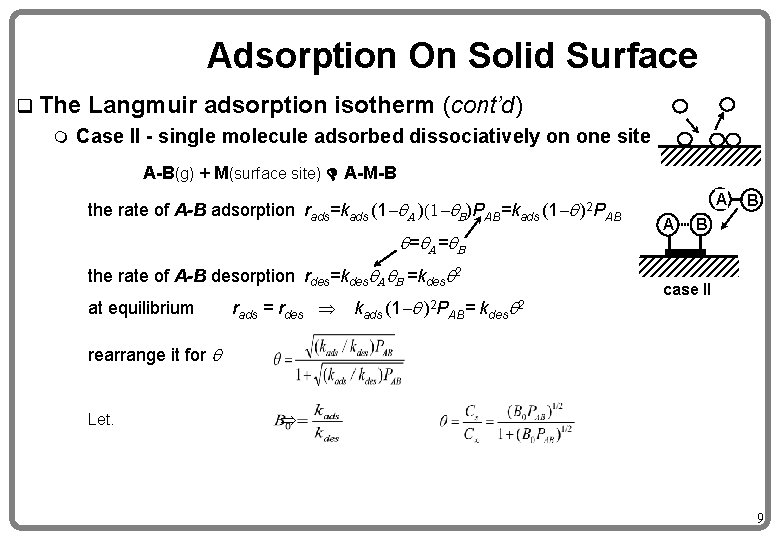 Adsorption On Solid Surface q The m Langmuir adsorption isotherm (cont’d) Case II -