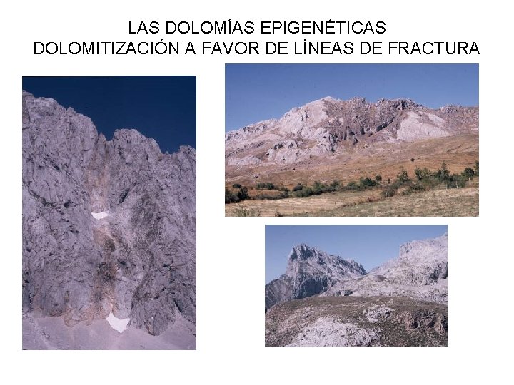 LAS DOLOMÍAS EPIGENÉTICAS DOLOMITIZACIÓN A FAVOR DE LÍNEAS DE FRACTURA 