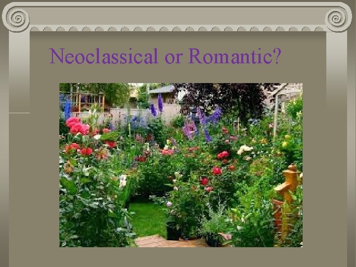 Neoclassical or Romantic? 