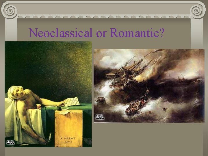 Neoclassical or Romantic? 