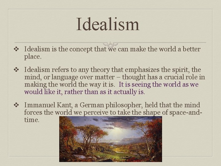 Idealism v Idealism is the concept that we can make the world a better