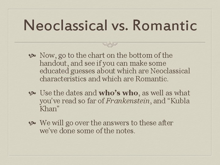 Neoclassical vs. Romantic Now, go to the chart on the bottom of the handout,