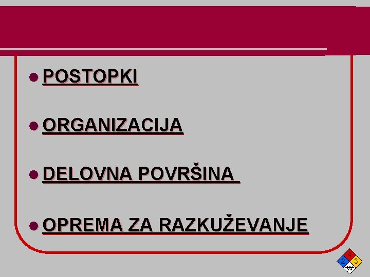 l POSTOPKI l ORGANIZACIJA l DELOVNA POVRŠINA l OPREMA ZA RAZKUŽEVANJE 