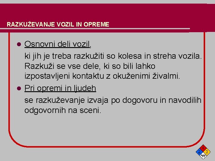 RAZKUŽEVANJE VOZIL IN OPREME Osnovni deli vozil, ki jih je treba razkužiti so kolesa