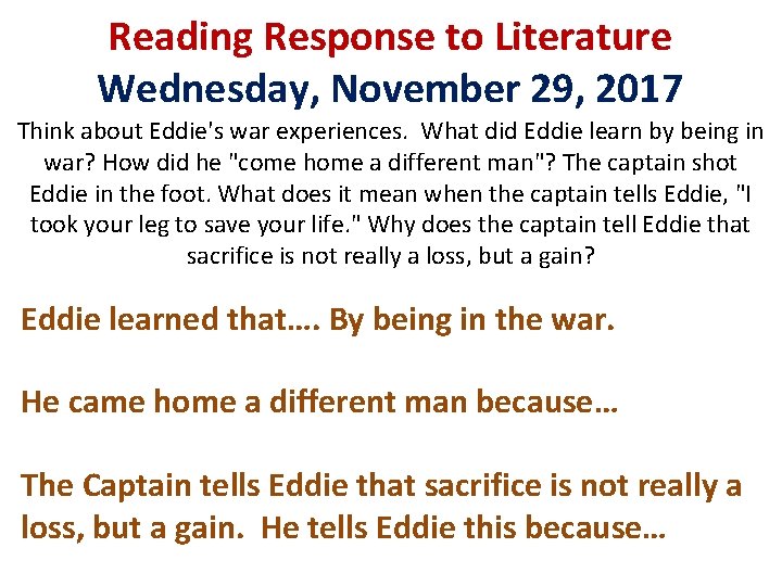 Reading Response to Literature Wednesday, November 29, 2017 Think about Eddie's war experiences. What