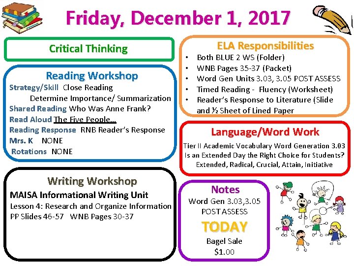 Friday, December 1, 2017 Critical Thinking Reading Workshop Strategy/Skill Close Reading Determine Importance/ Summarization