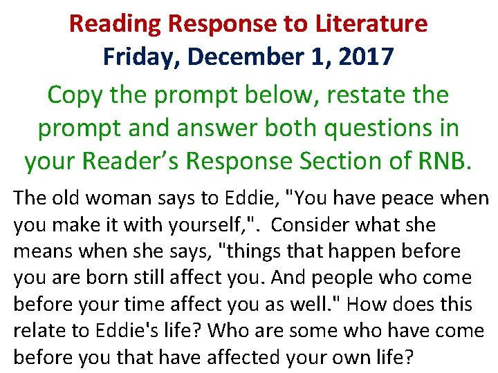Reading Response to Literature Friday, December 1, 2017 Copy the prompt below, restate the
