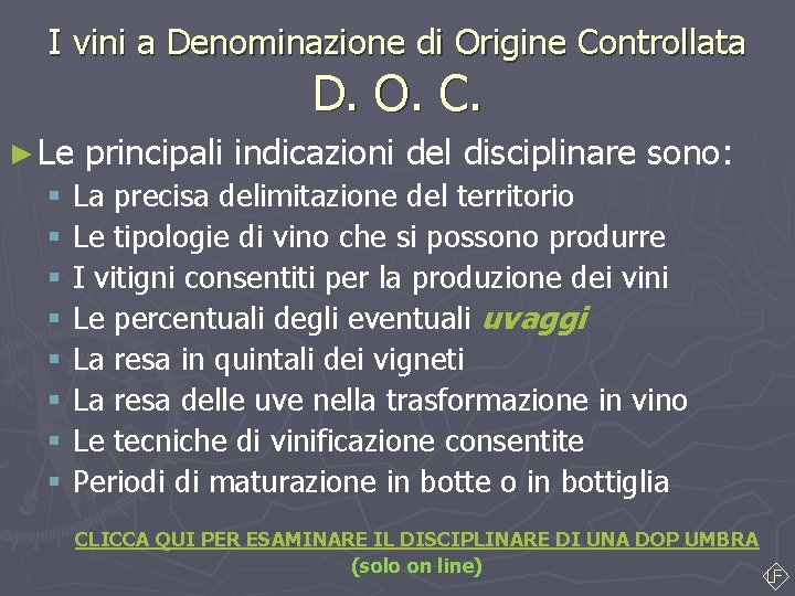 I vini a Denominazione di Origine Controllata D. O. C. ► Le § § I vini a Denominazione di Origine Controllata D. O. C. ► Le § §
