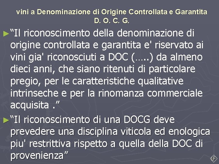vini a Denominazione di Origine Controllata e Garantita D. O. C. G. ►“Il riconoscimento vini a Denominazione di Origine Controllata e Garantita D. O. C. G. ►“Il riconoscimento