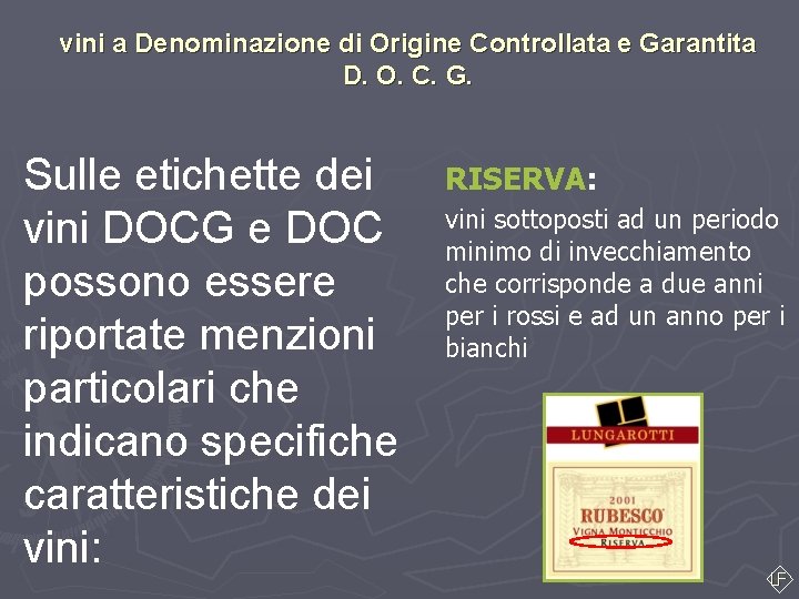 vini a Denominazione di Origine Controllata e Garantita D. O. C. G. Sulle etichette vini a Denominazione di Origine Controllata e Garantita D. O. C. G. Sulle etichette