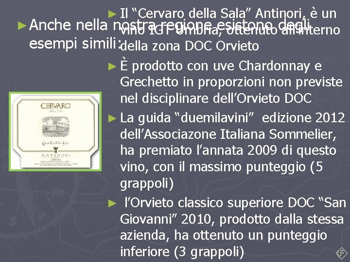 ► Il “Cervaro della Sala” Antinori, è un ► Anche nella nostra regione vino ► Il “Cervaro della Sala” Antinori, è un ► Anche nella nostra regione vino