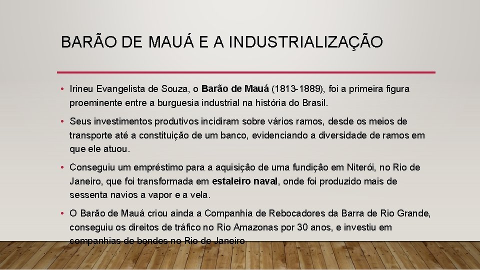 BARÃO DE MAUÁ E A INDUSTRIALIZAÇÃO • Irineu Evangelista de Souza, o Barão de