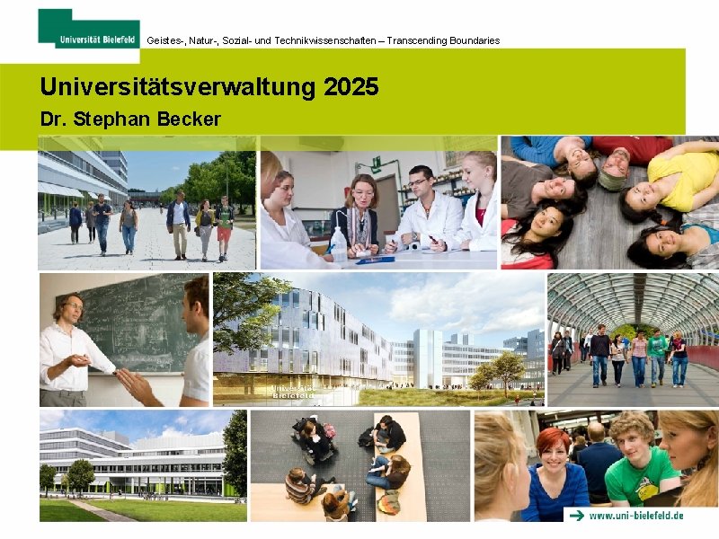 Geistes-, Natur-, Sozial- und Technikwissenschaften – Transcending Boundaries Universitätsverwaltung 2025 Dr. Stephan Becker 