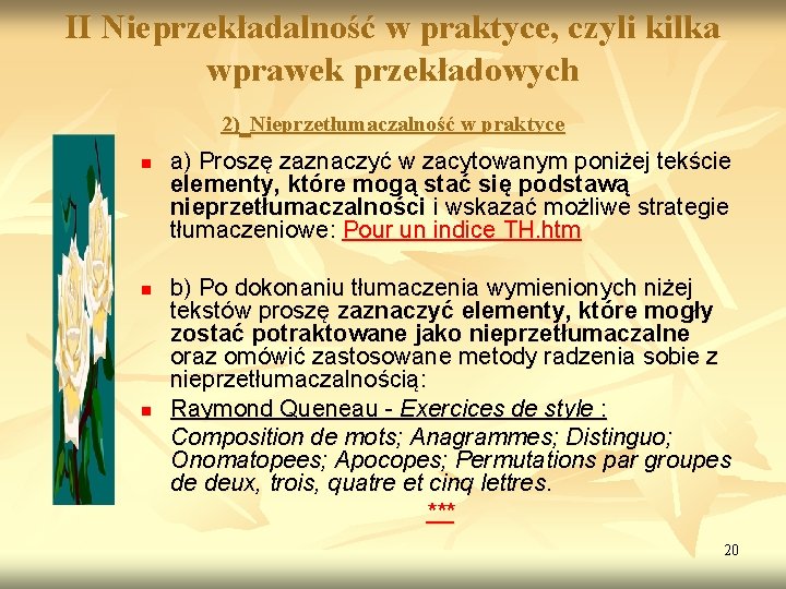 II Nieprzekładalność w praktyce, czyli kilka wprawek przekładowych 2) Nieprzetłumaczalność w praktyce n n