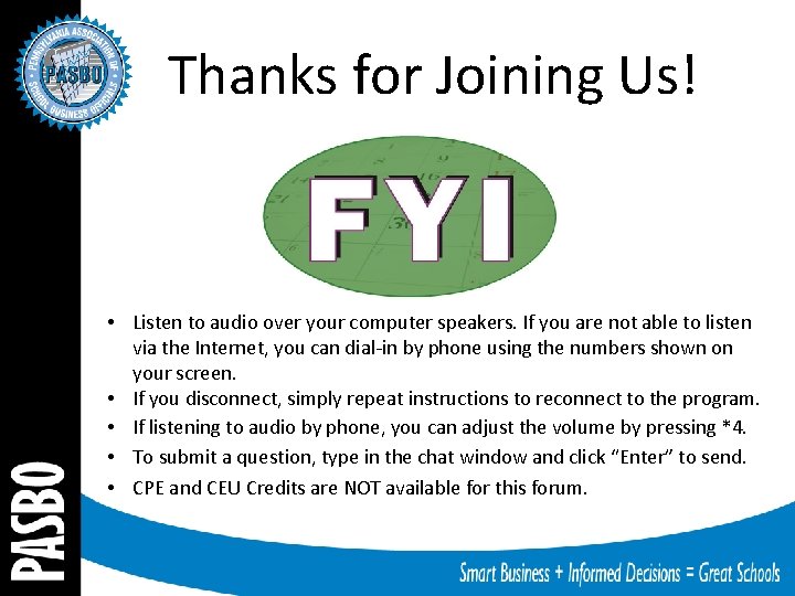 Thanks for Joining Us! • Listen to audio over your computer speakers. If you Thanks for Joining Us! • Listen to audio over your computer speakers. If you