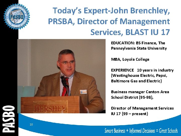 Today’s Expert-John Brenchley, PRSBA, Director of Management Services, BLAST IU 17 EDUCATION: BS Finance,