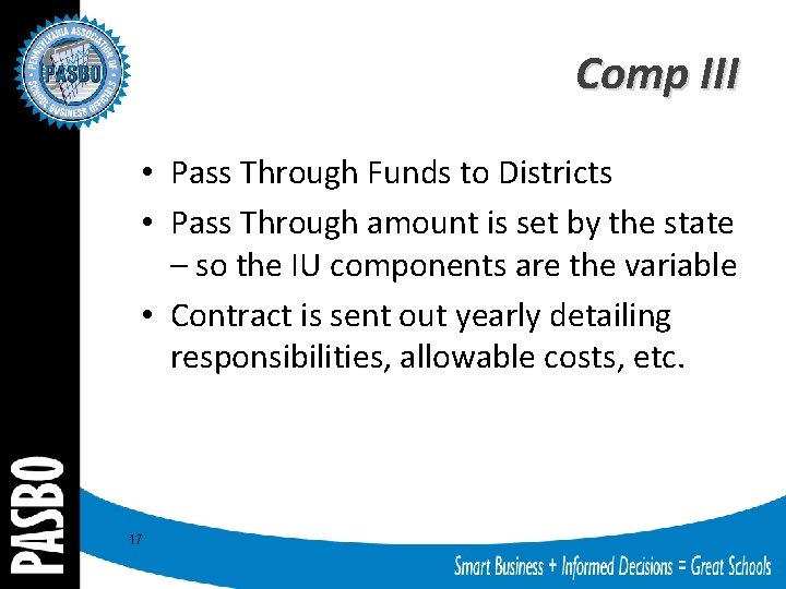 Comp III • Pass Through Funds to Districts • Pass Through amount is set