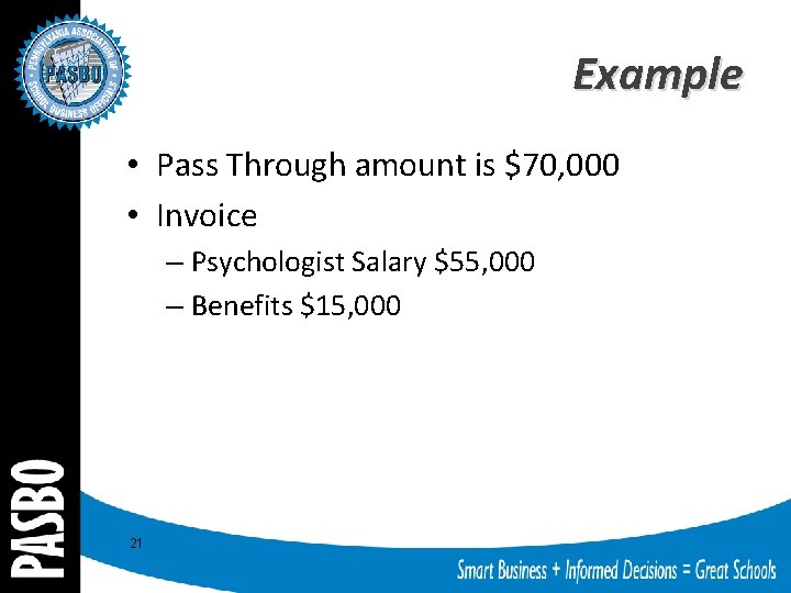 Example • Pass Through amount is $70, 000 • Invoice – Psychologist Salary $55,