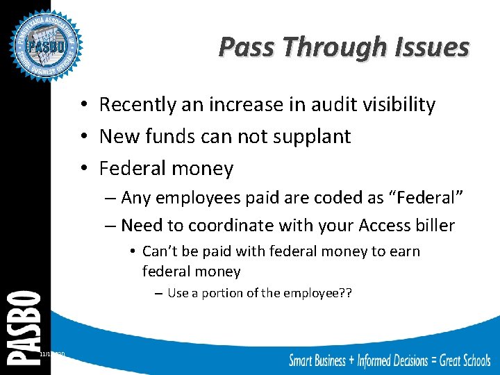 Pass Through Issues • Recently an increase in audit visibility • New funds can