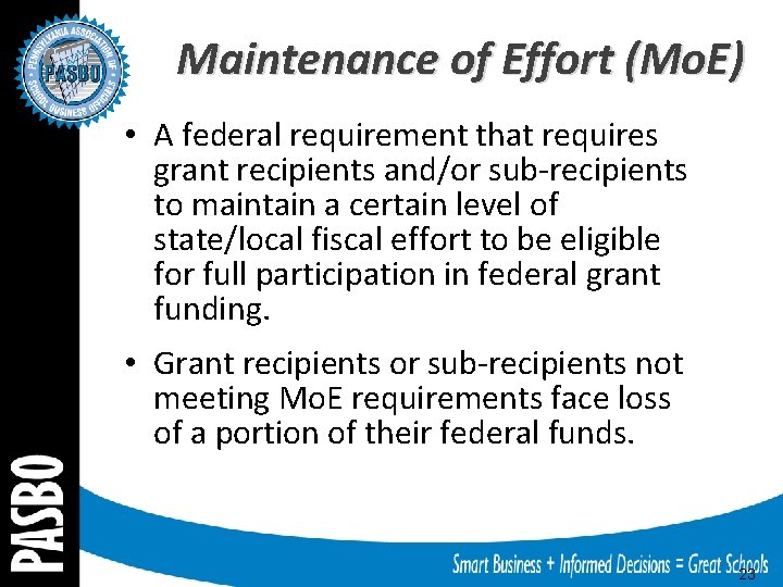 Maintenance of Effort (Mo. E) • A federal requirement that requires grant recipients and/or Maintenance of Effort (Mo. E) • A federal requirement that requires grant recipients and/or