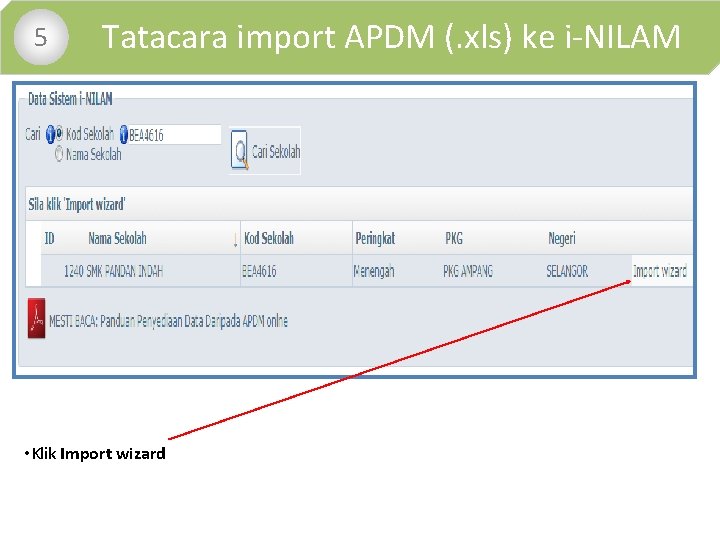  • 5 Tatacara import APDM (. xls) ke i-NILAM • Klik Import wizard