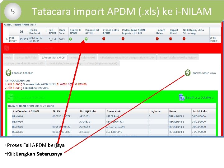  • 5 Tatacara import APDM (. xls) ke i-NILAM • Proses Fail APDM