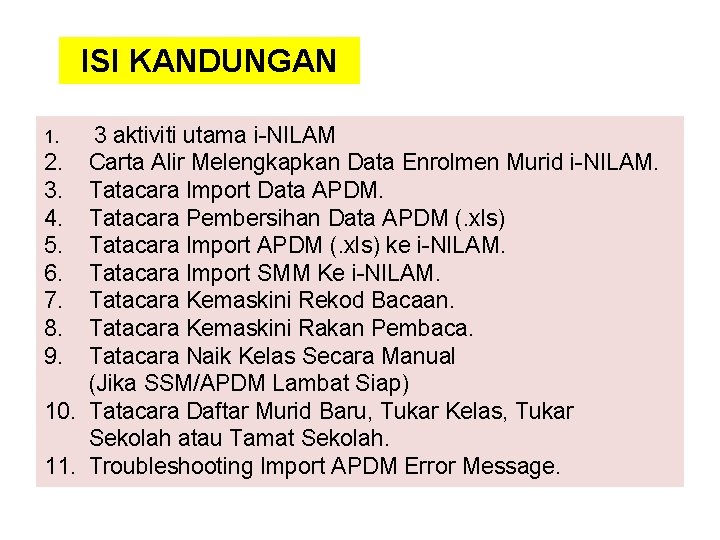 ISI KANDUNGAN 3 aktiviti utama i-NILAM 2. Carta Alir Melengkapkan Data Enrolmen Murid i-NILAM.