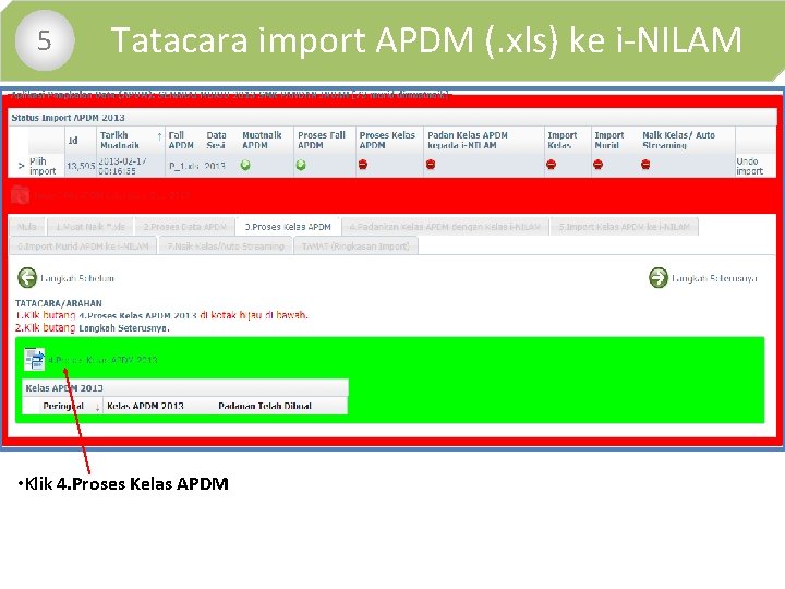  • 5 Tatacara import APDM (. xls) ke i-NILAM • Klik 4. Proses