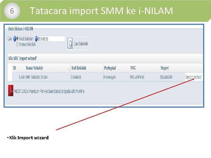  • 6 Tatacara import SMM ke i-NILAM • Klik Import wizard 