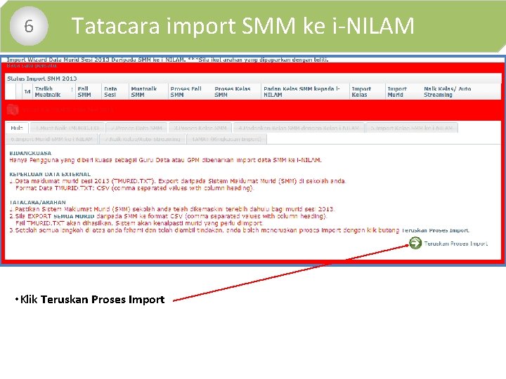  • 6 Tatacara import SMM ke i-NILAM • Klik Teruskan Proses Import 